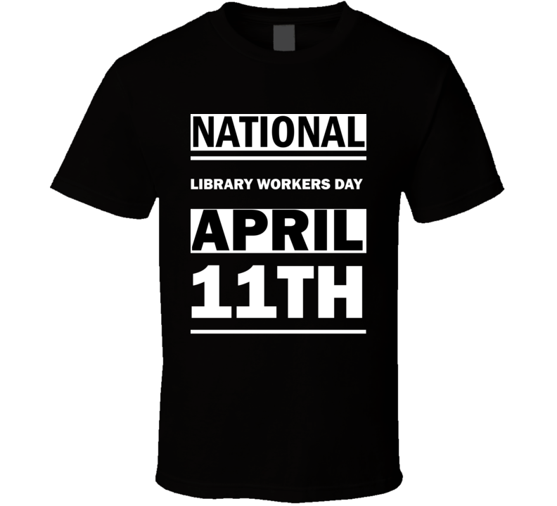 National Library Workers DAY April 11th Calendar Day Shirt National Library Workers DAY April 11th Calendar Day Shirt
