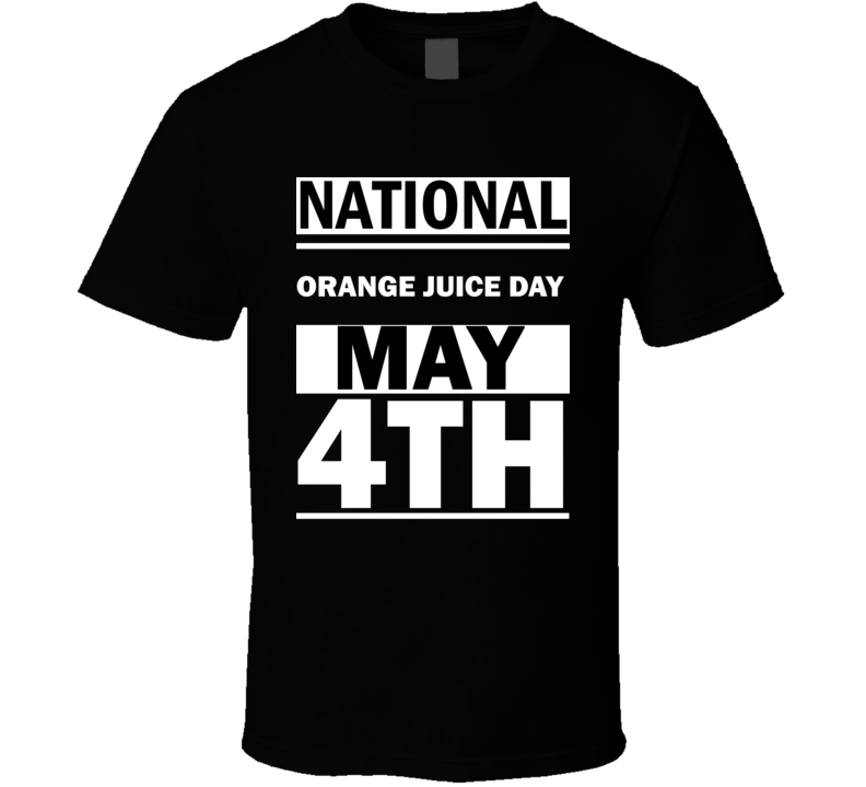 National Orange Juice DAY May 4th Calendar Day Shirt National Orange Juice DAY May 4th Calendar Day Shirt