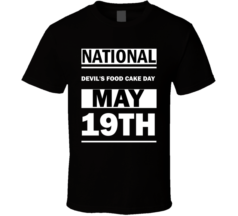 National Devil's Food Cake DAY May 19th Calendar Day Shirt National Devil's Food Cake DAY May 19th Calendar Day Shirt