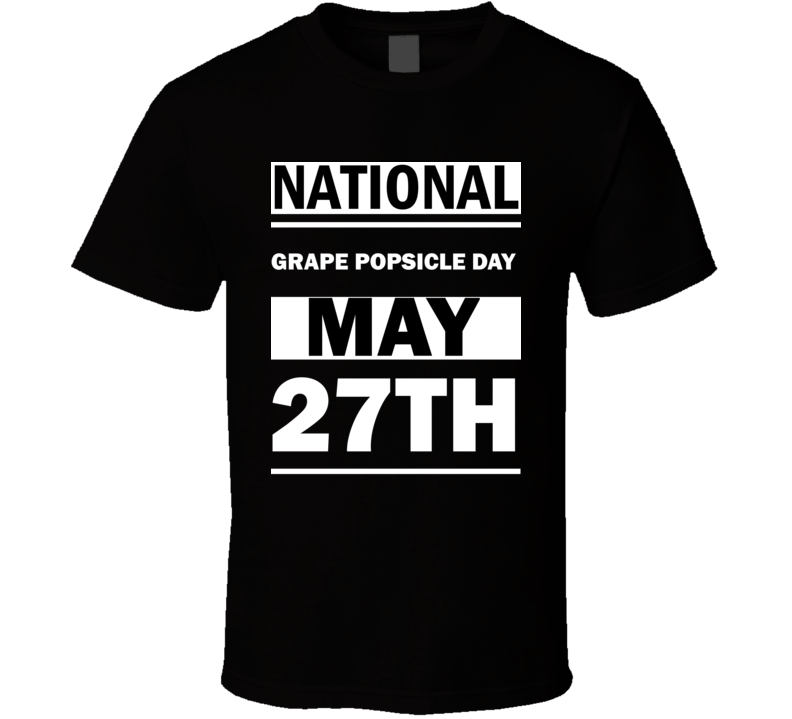 National Grape Popsicle DAY May 27th Calendar Day Shirt National Grape Popsicle DAY May 27th Calendar Day Shirt