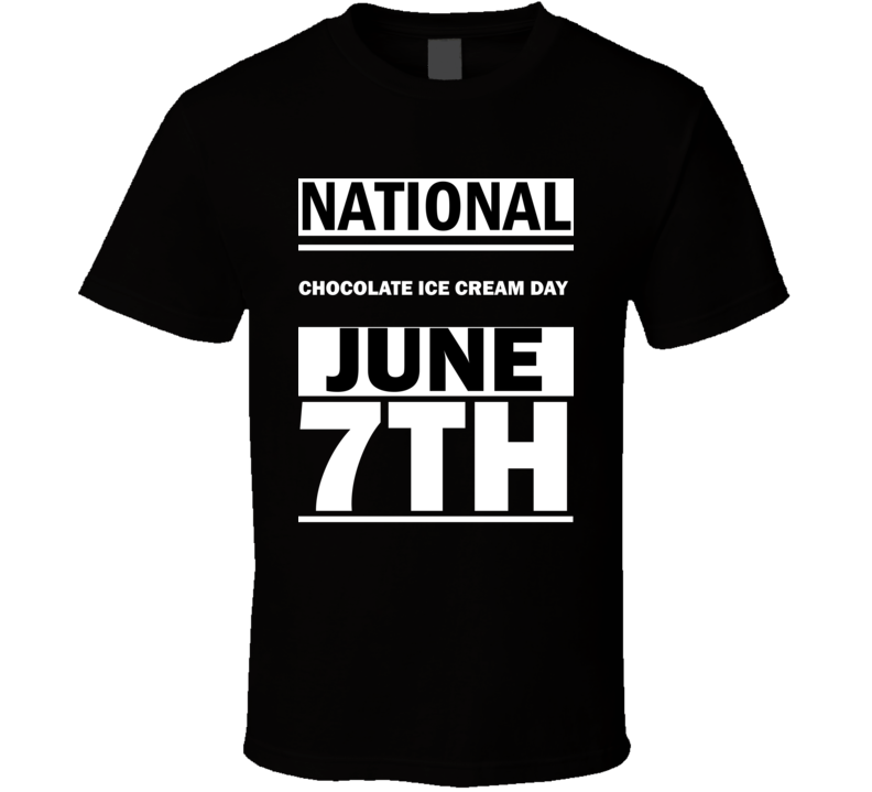 National Chocolate Ice Cream DAY June 7th Calendar Day Shirt National Chocolate Ice Cream DAY June 7th Calendar Day Shirt