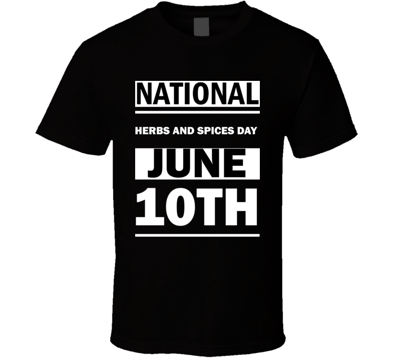 National Herbs And Spices DAY June 10th Calendar Day Shirt National Herbs And Spices DAY June 10th Calendar Day Shirt