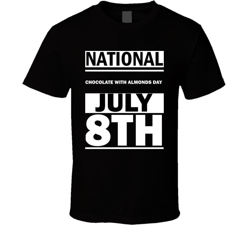 National Chocolate With Almonds DAY July 8th Calendar Day Shirt National Chocolate With Almonds DAY July 8th Calendar Day Shirt