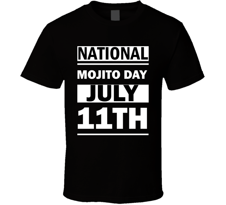National Mojito DAY July 11th Calendar Day Shirt National Mojito DAY July 11th Calendar Day Shirt