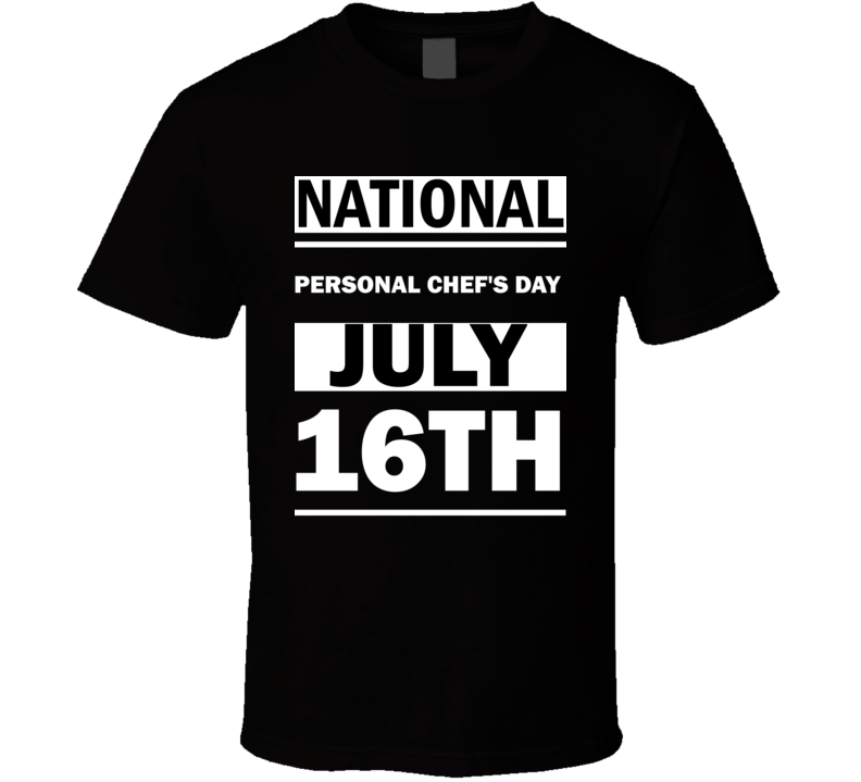National Personal Chef's DAY July 16th Calendar Day Shirt National Personal Chef's DAY July 16th Calendar Day Shirt