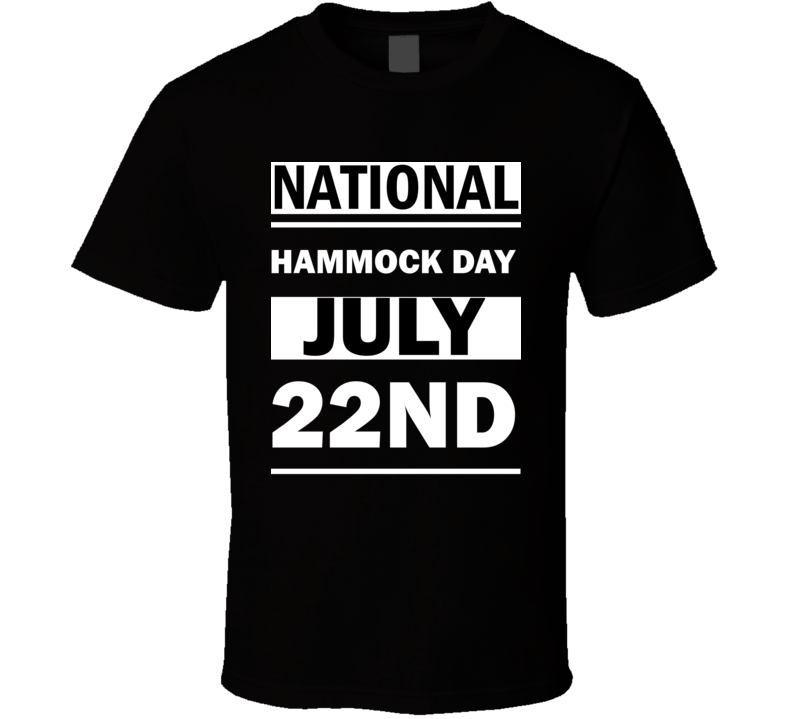National Hammock DAY July 22nd Calendar Day Shirt National Hammock DAY July 22nd Calendar Day Shirt
