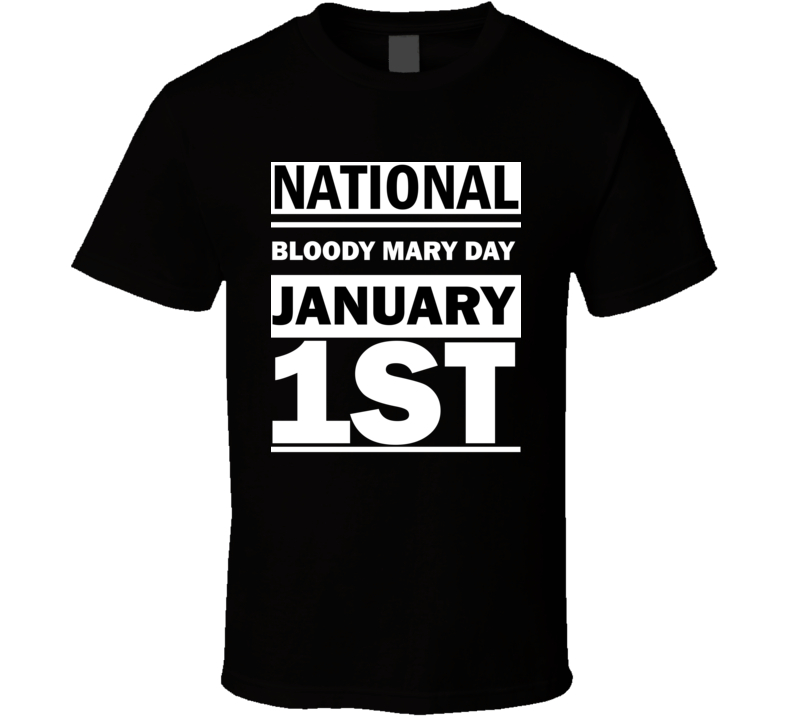 National Bloody Mary Day January 1st Calendar Day Shirt National Bloody Mary Day January 1st Calendar Day Shirt