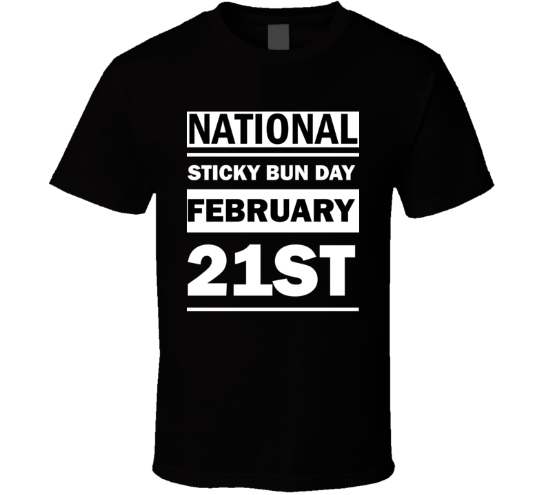 National Sticky Bun Day February 21st Calendar Day Shirt National Sticky Bun Day February 21st Calendar Day Shirt