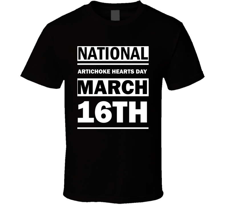 National Artichoke Hearts Day March 16th Calendar Day Shirt National Artichoke Hearts Day March 16th Calendar Day Shirt