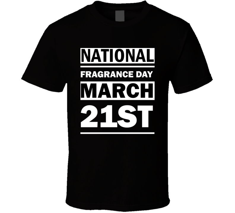 National Fragrance Day March 21st Calendar Day Shirt National Fragrance Day March 21st Calendar Day Shirt