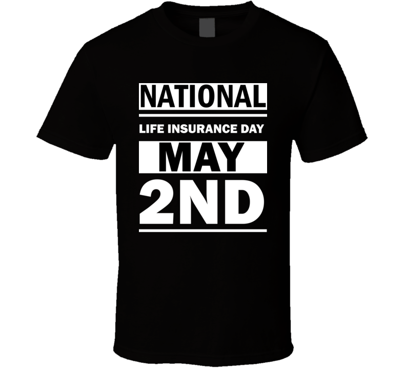 National Life Insurance Day May 2nd Calendar Day Shirt National Life Insurance Day May 2nd Calendar Day Shirt
