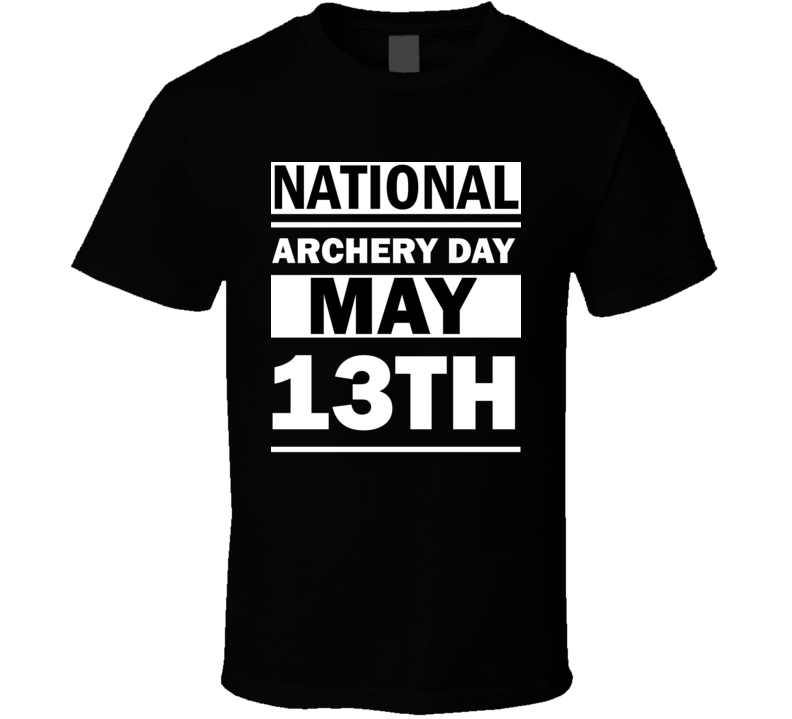 National Archery Day May 13th Calendar Day Shirt National Archery Day May 13th Calendar Day Shirt