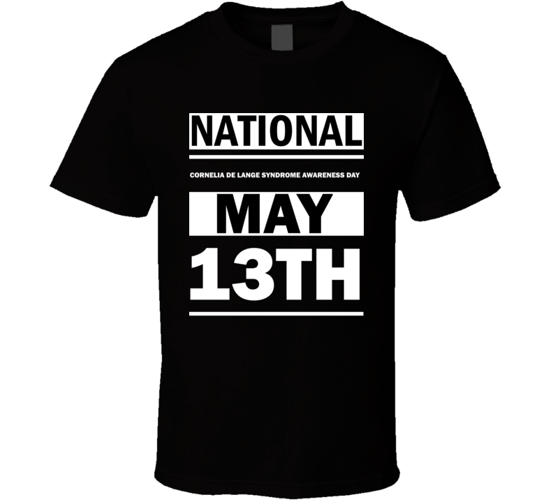 National Cornelia De Lange Syndrome Awareness Day May 13th Calendar Day Shirt National Cornelia De Lange Syndrome Awareness Day May 13th Calendar Day Shirt