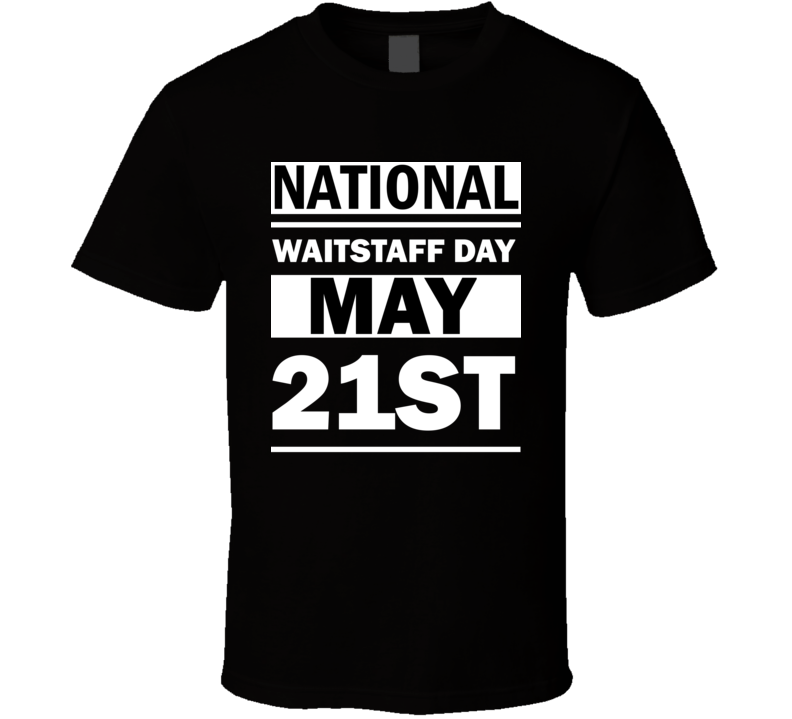 National Waitstaff Day May 21st Calendar Day Shirt National Waitstaff Day May 21st Calendar Day Shirt