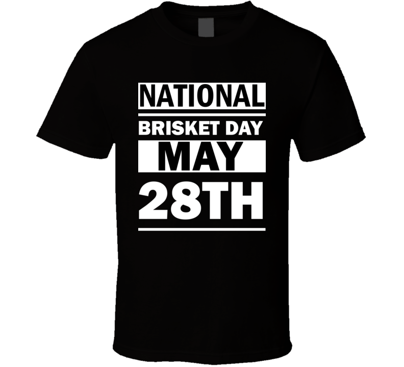 National Brisket Day May 28th Calendar Day Shirt National Brisket Day May 28th Calendar Day Shirt
