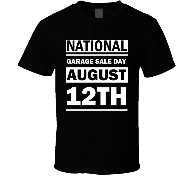 National Garage Sale Day August 12th Calendar Day Shirt National Garage Sale Day August 12th Calendar Day Shirt