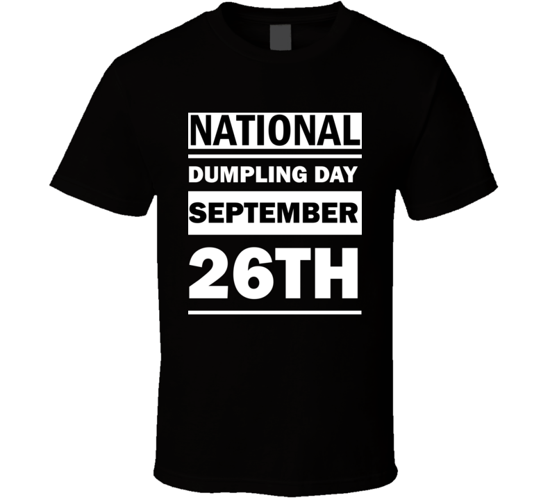 National Dumpling Day September 26th Calendar Day Shirt National Dumpling Day September 26th Calendar Day Shirt