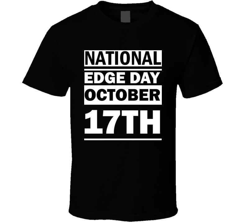 National Edge Day October 17th Calendar Day Shirt