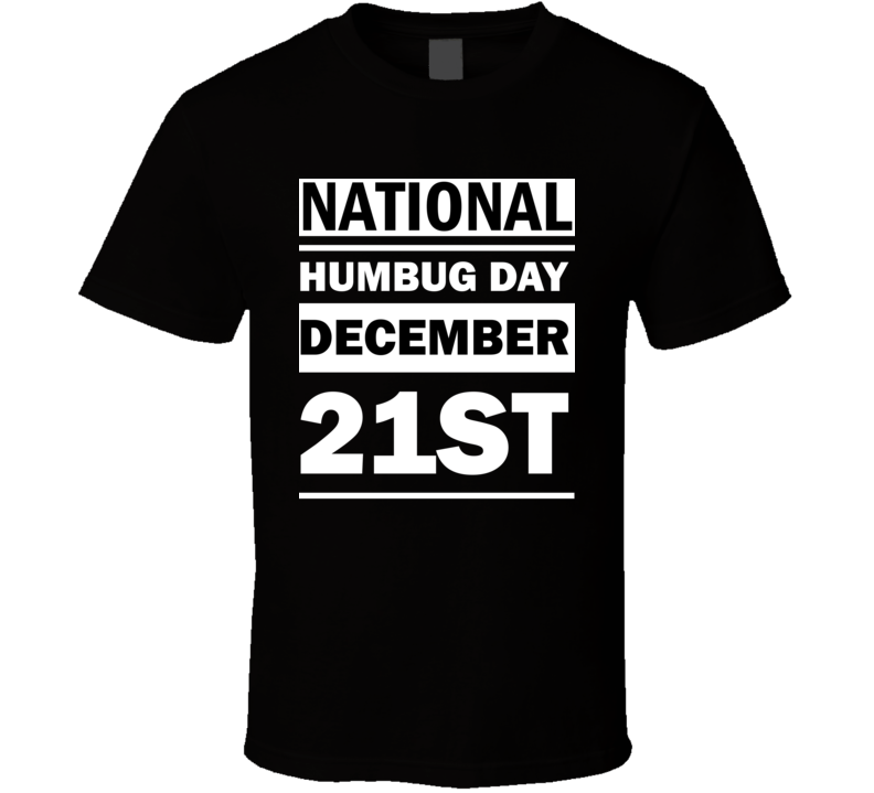 National Humbug Day December 21st Calendar Day Shirt National Humbug Day December 21st Calendar Day Shirt