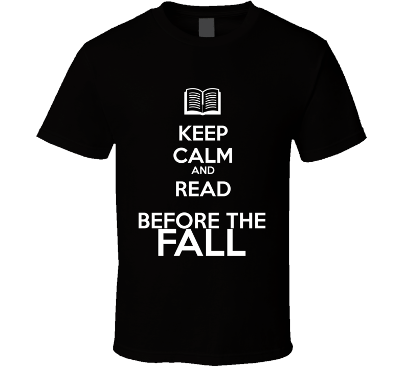Keep Calm And Read Before The Fall Book Shirt Keep Calm And Read Before The Fall Book Shirt