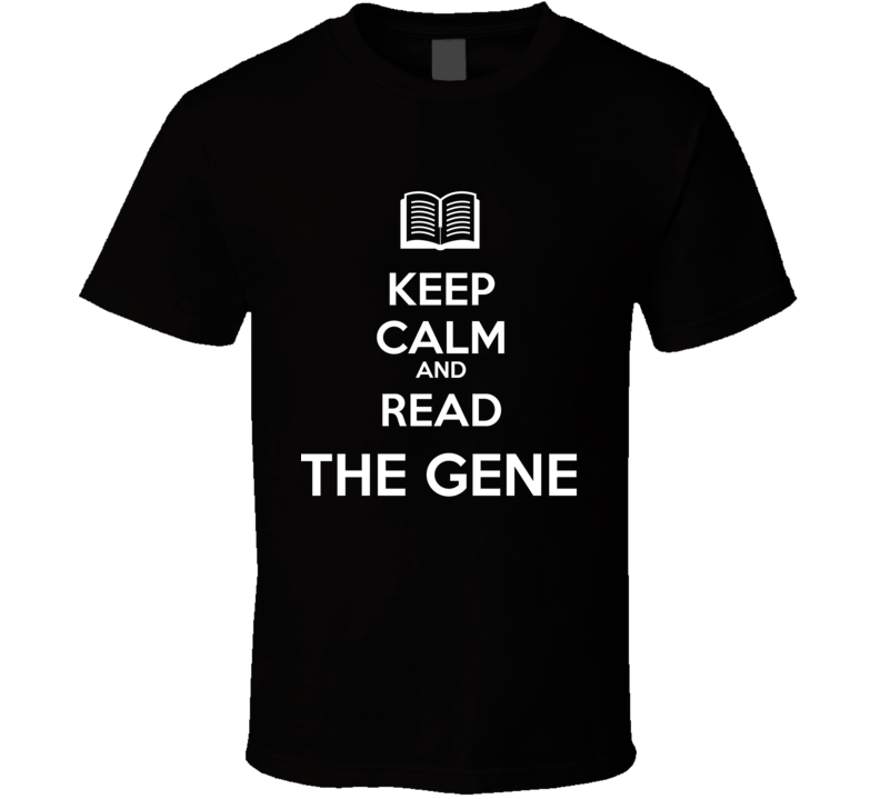 Keep Calm And Read The Gene Book Shirt Keep Calm And Read The Gene Book Shirt