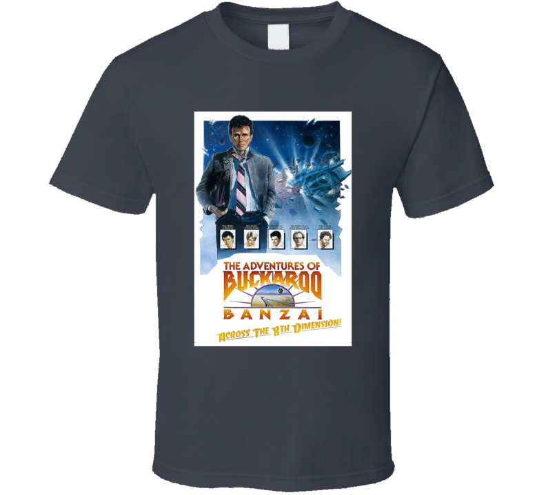 The Adventures of Buckaroo Banzai Across the 8th Dimension Movie Poster T Shirt The Adventures of Buckaroo Banzai Across the 8th Dimension Movie Poster T Shirt