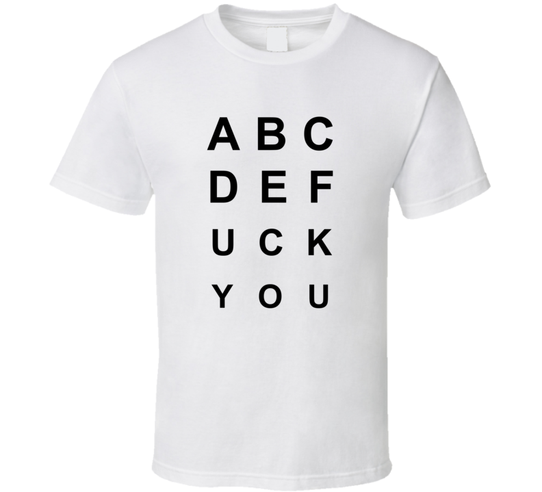Eye Chart Funny F-You T Shirt Eye Chart Funny F-You T Shirt