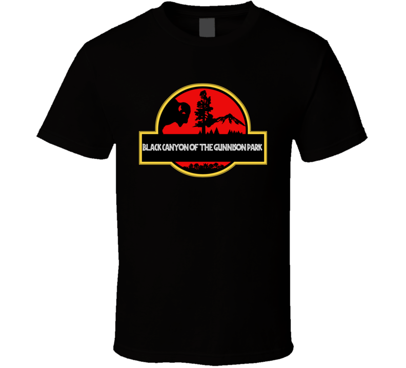 Black Canyon of the Gunnison Park National Park Jurassic Park Parody T Shirt Black Canyon of the Gunnison Park National Park Jurassic Park Parody T Shirt