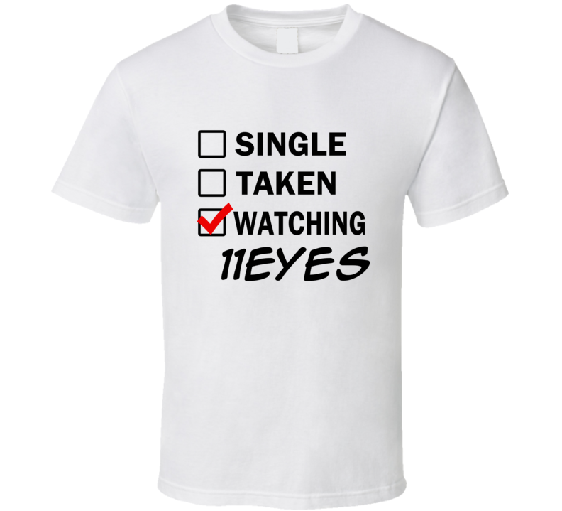 Life Is Short Watch 11eyes Anime TV T Shirt Life Is Short Watch 11eyes Anime TV T Shirt