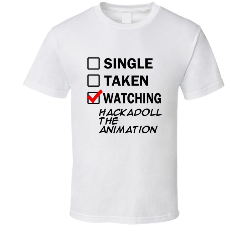 Life Is Short Watch Hackadoll the Animation Anime TV T Shirt