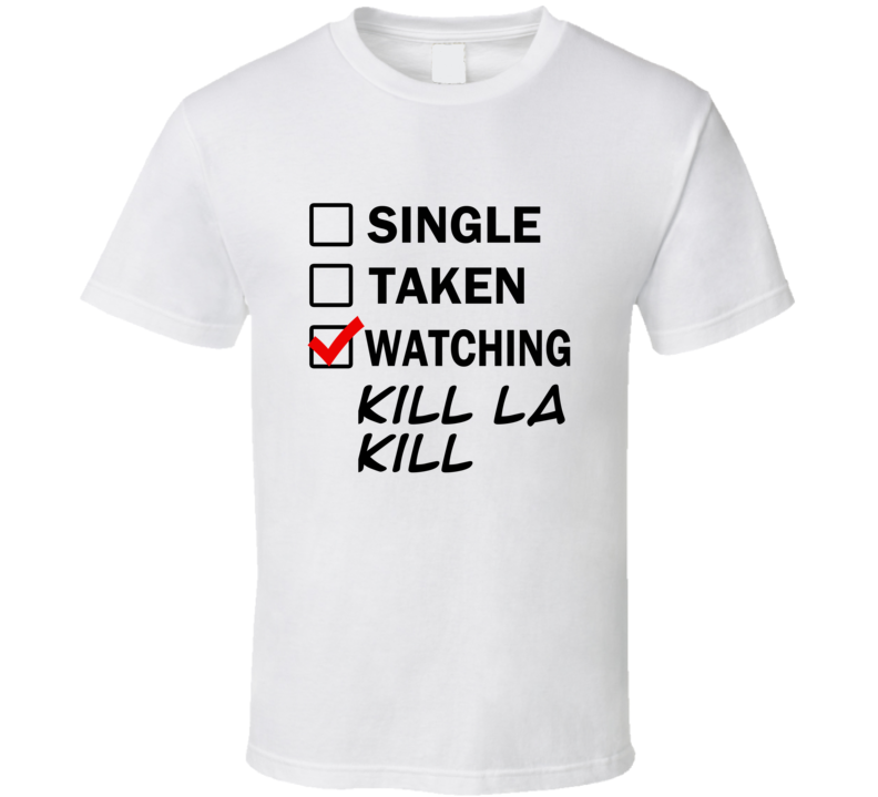 Life Is Short Watch Kill la Kill Anime TV T Shirt
