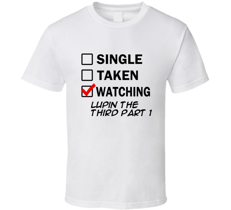 Life Is Short Watch Lupin the Third Part 1 Anime TV T Shirt