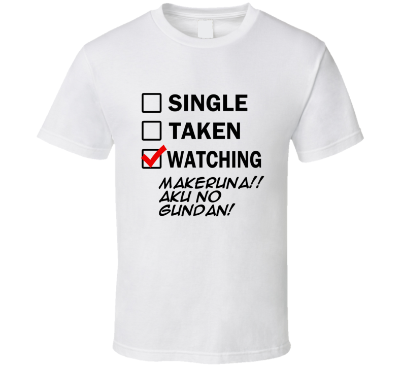 Life Is Short Watch Makeruna!! Aku no Gundan! Anime TV T Shirt