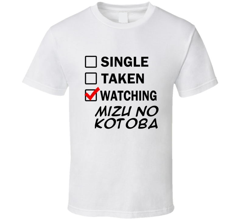 Life Is Short Watch Mizu no Kotoba Anime TV T Shirt