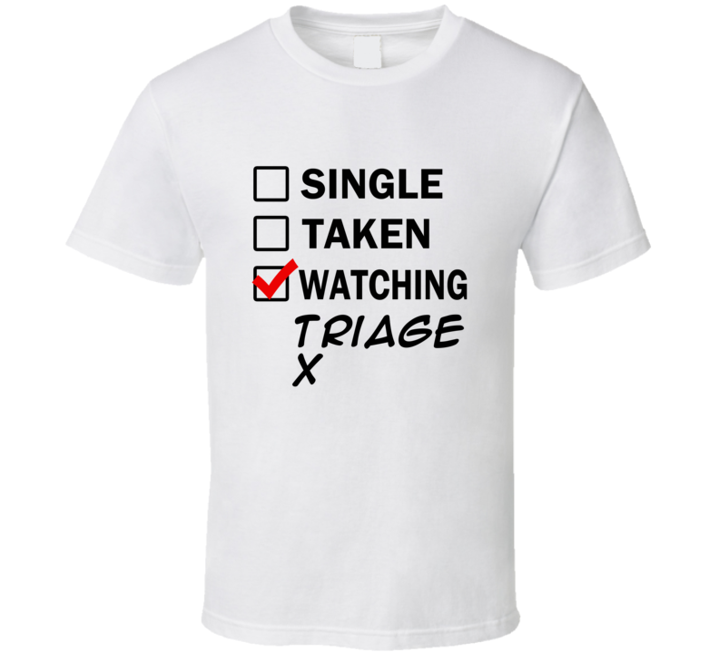 Life Is Short Watch Triage X Anime TV T Shirt