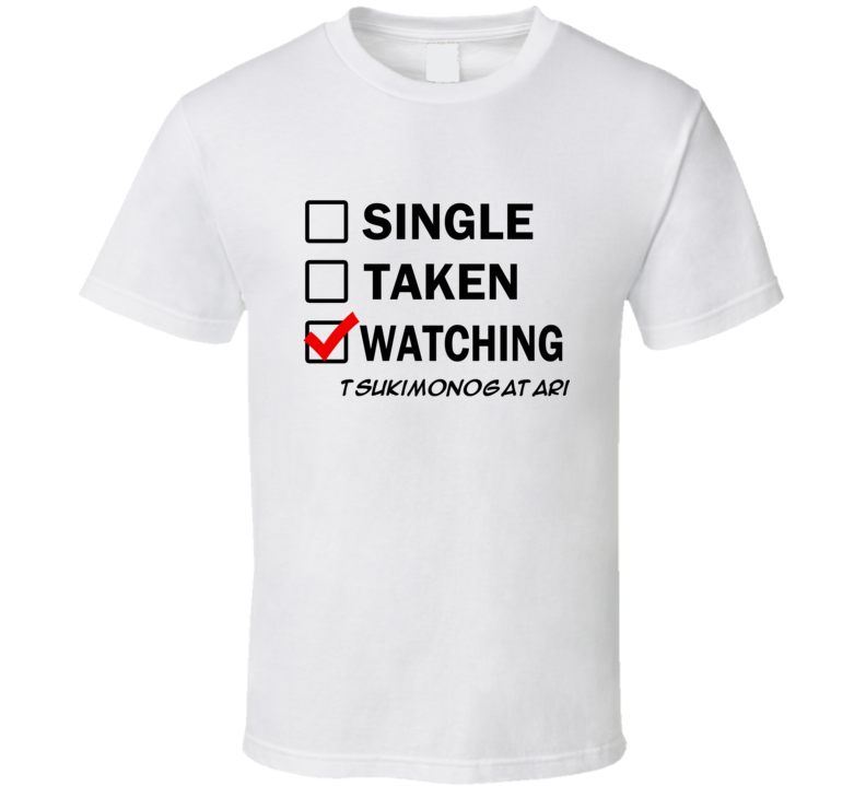 Life Is Short Watch Tsukimonogatari Anime TV T Shirt Life Is Short Watch Tsukimonogatari Anime TV T Shirt