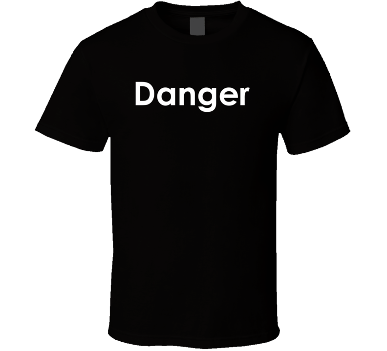 Danger  Will Robinson TV Show Quote T Shirt