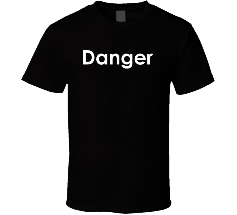 Danger Will Robinson TV Show Quote T Shirt Danger Will Robinson TV Show Quote T Shirt