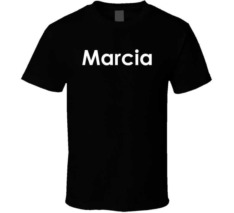 Marcia Marcia TV Show Quote T Shirt Marcia Marcia TV Show Quote T Shirt