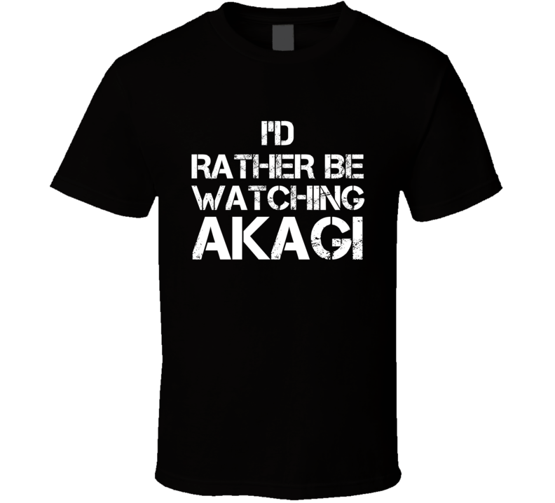 I'd Rather Be Watching Akagi