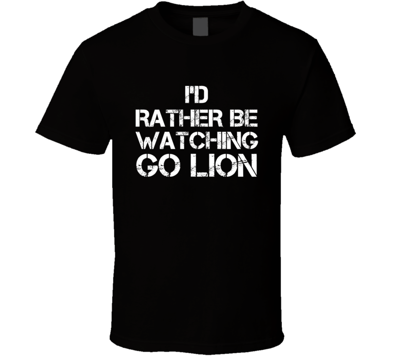 I'd Rather Be Watching Go Lion