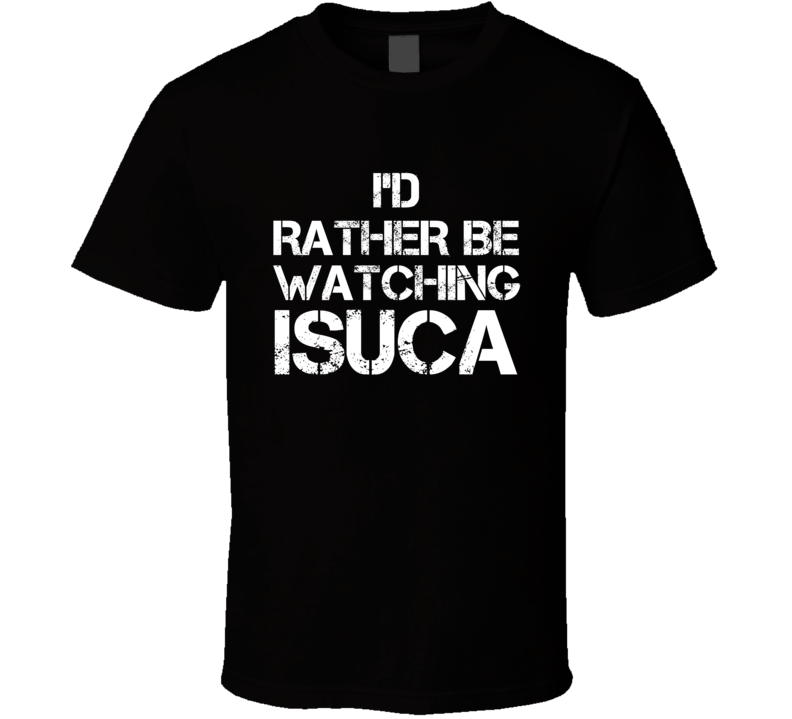 I'd Rather Be Watching ISUCA I'd Rather Be Watching ISUCA