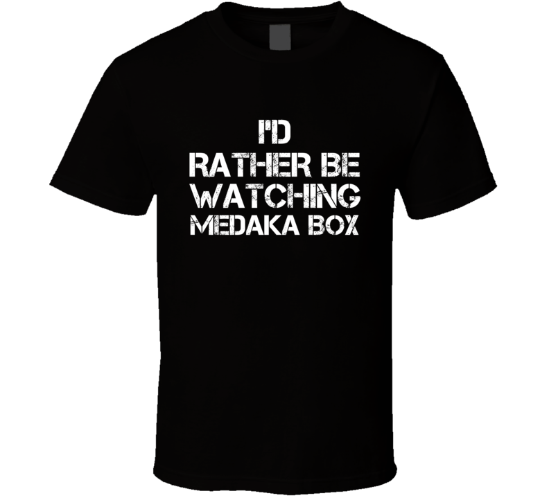 I'd Rather Be Watching Medaka Box