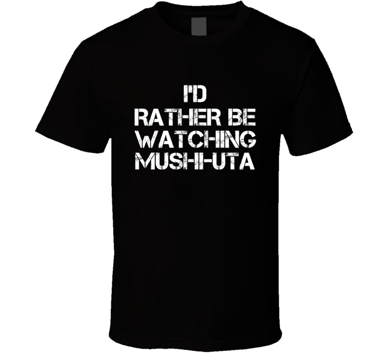 I'd Rather Be Watching Mushi-Uta
