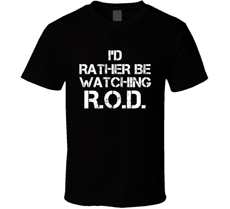 I'd Rather Be Watching R.O.D. I'd Rather Be Watching R.O.D.