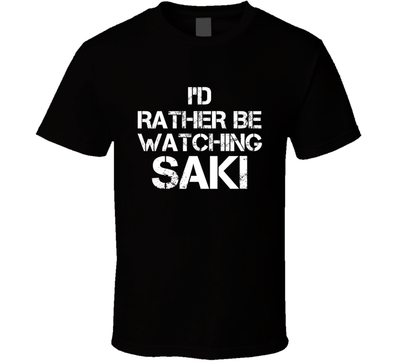 I'd Rather Be Watching Saki