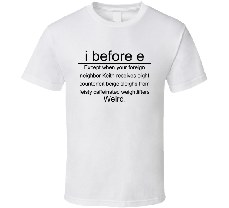 I Before E Except After C Funny Grammar T Shirt