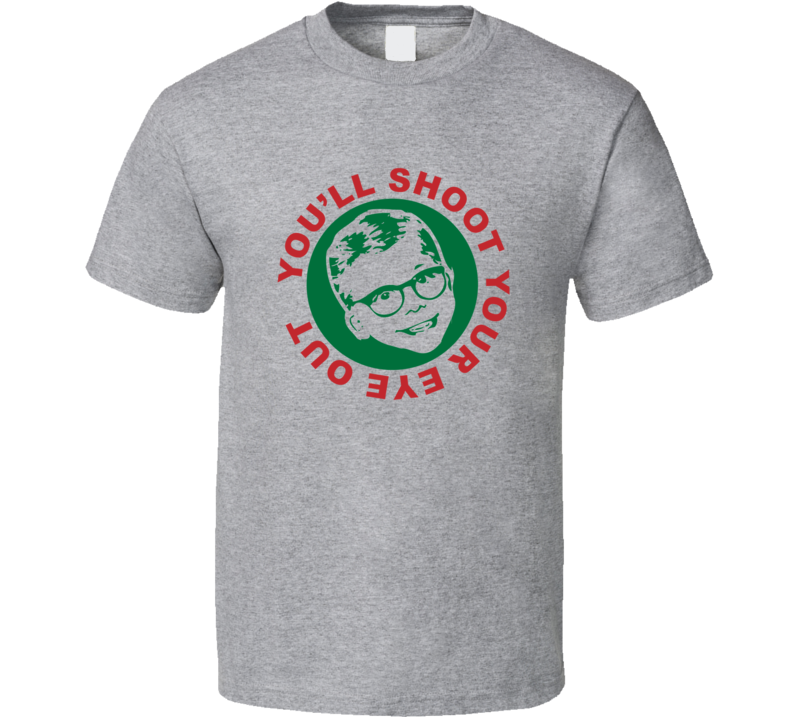 You'll Shoot Your Eye Out Ralph Christmas Story Emblem T Shirt You'll Shoot Your Eye Out Ralph Christmas Story Emblem T Shirt