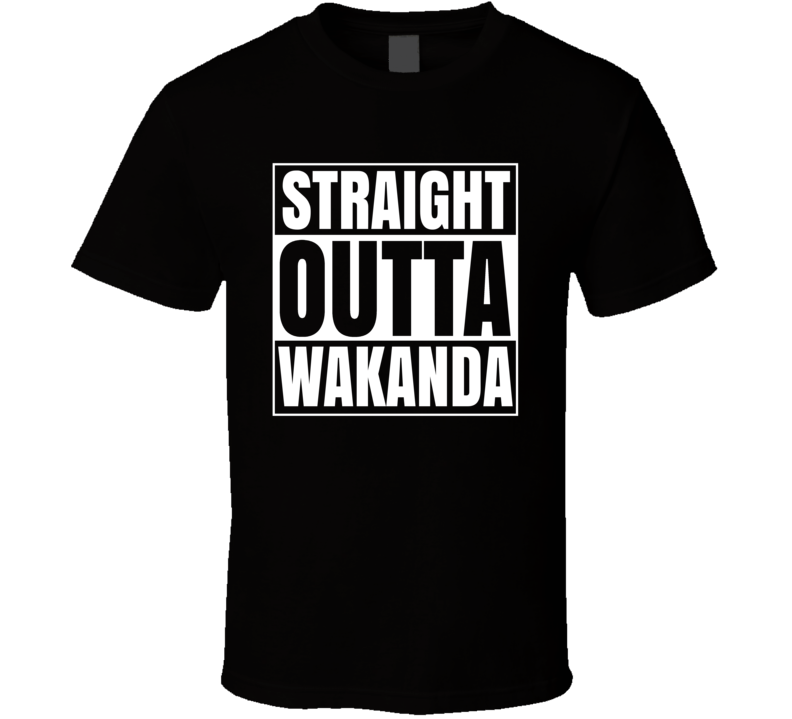Straight Outta Wakanda Black Panther Movie Parody T Shirt
