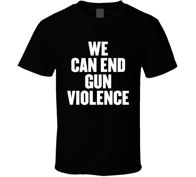 We Can End Gun Violence March Anti-gun Rally Mccartney T Shirt